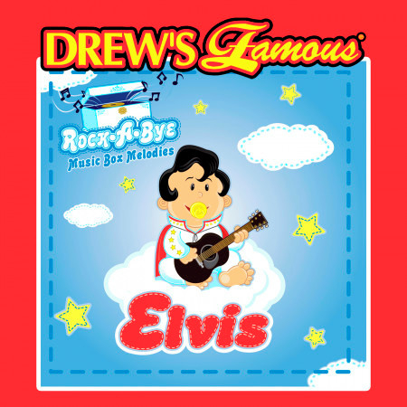 Drew's Famous Rock-A-Bye Music Box Melodies Elvis