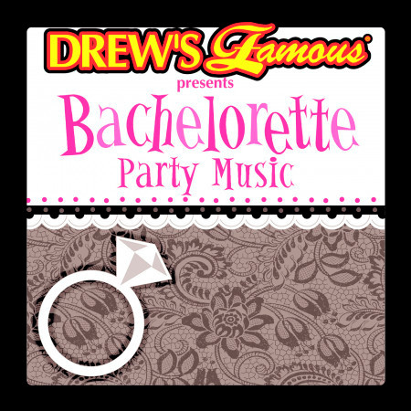 Drew's Famous Presents Bachelorette Party Music