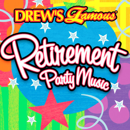 Drew's Famous Retirement Party Music