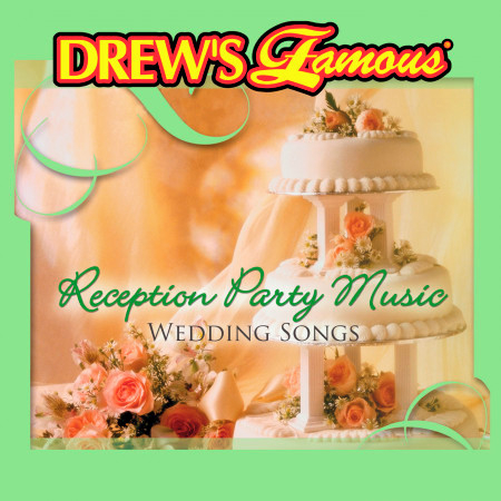 Drew's Famous Wedding Songs: Reception Party Music