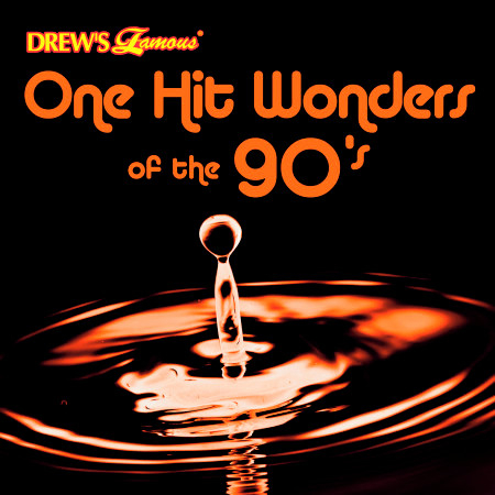Drew's Famous One Hit Wonders Of The 90's
