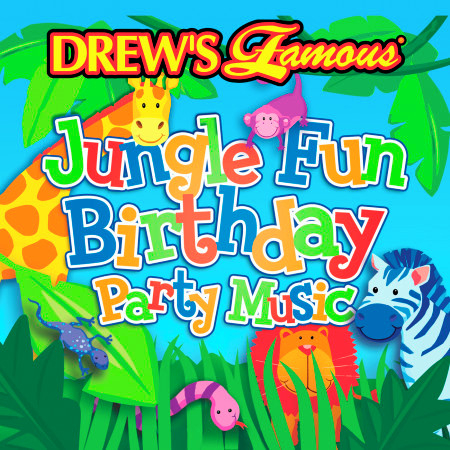 Drew's Famous Jungle Fun Birthday Party Music