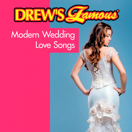 Drew's Famous Modern Wedding Love Songs