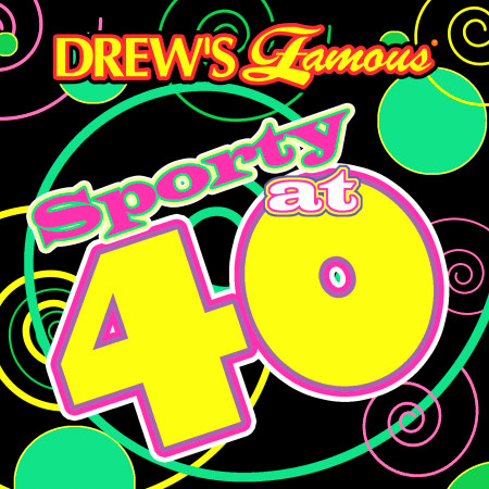 Drew's Famous Sporty At 40