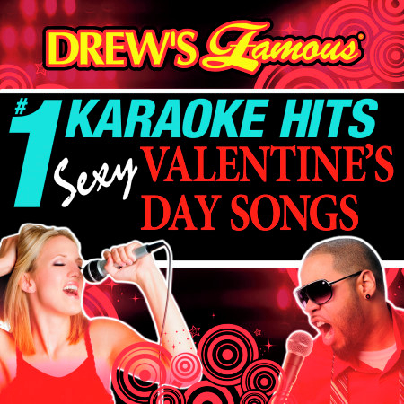 Drew's Famous # 1 Karaoke Hits: Sexy Valentine's Day Songs