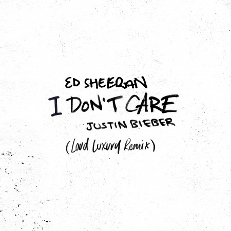 I Don't Care (Loud Luxury Remix) 專輯封面