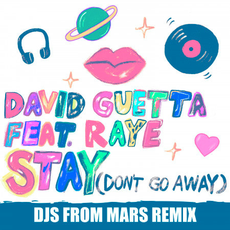 Stay (Don't Go Away) [feat. Raye] (Djs From Mars Remix)