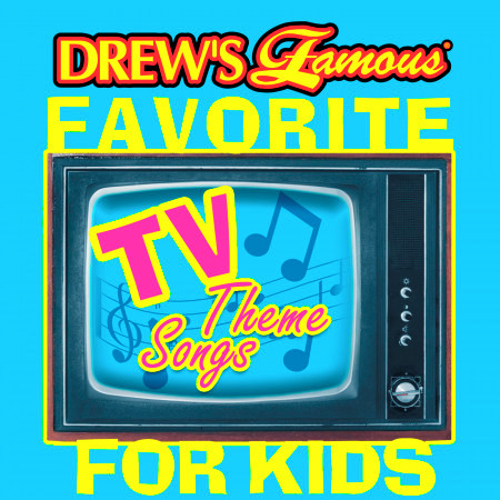 Drew's Famous Favorite TV Theme Songs For Kids