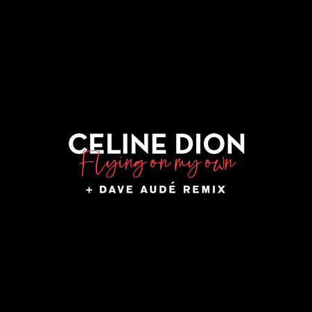 Flying On My Own + Dave Audé Remix