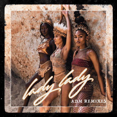 Lady Lady (ADM Remixes)