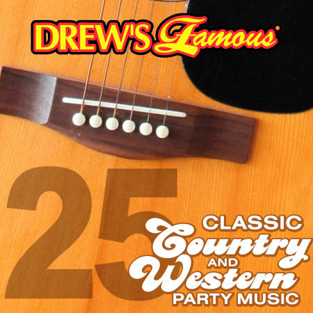 Drew's Famous 25 Classic Country And Western Party Music