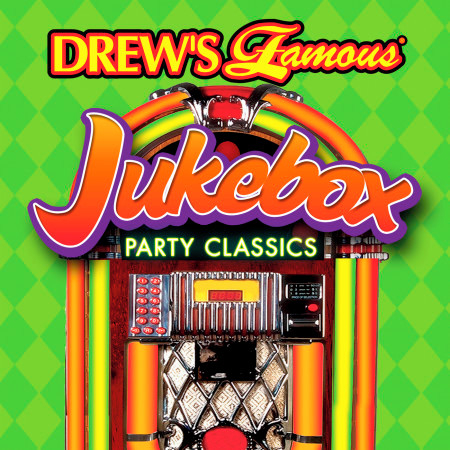Drew's Famous Jukebox Party Classics