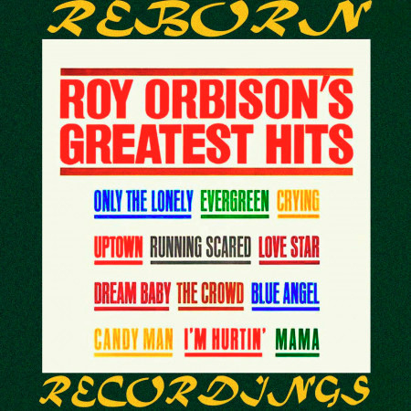 Roy Orbison's Greatest Hits (HD Remastered)