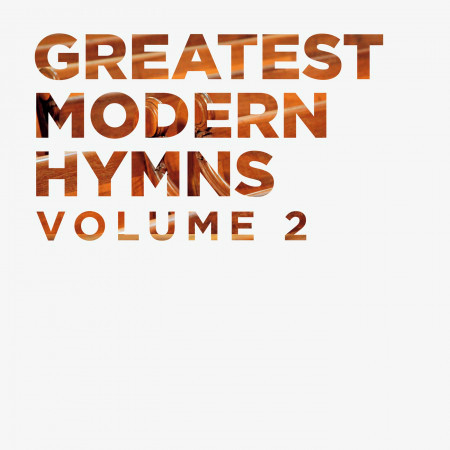 Greatest Modern Hymns Vol. 2