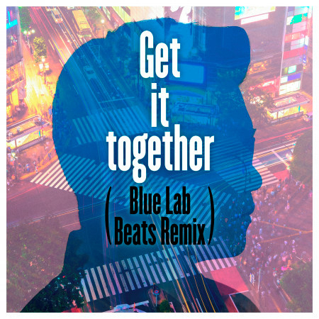 Get It Together (Blue Lab Beats Remix) 專輯封面