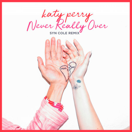 Never Really Over (Syn Cole Remix) 專輯封面