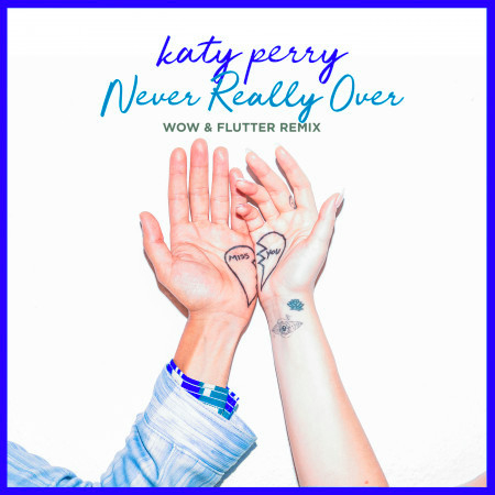 Never Really Over (Wow & Flutter Remix) 專輯封面