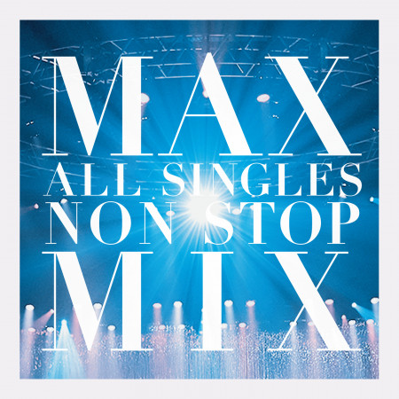 Grace of my heart (MAX ALL SINGLES NON STOP MIX)