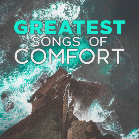 Greatest Songs of Comfort