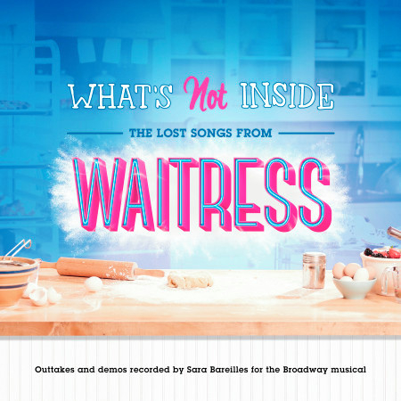 What's Not Inside: The Lost Songs from Waitress (Outtakes and Demos Recorded for the Broadway Musical) 專輯封面