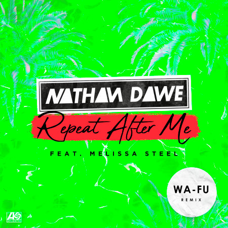 Repeat After Me (feat. Melissa Steel) (Wa-Fu Remix)