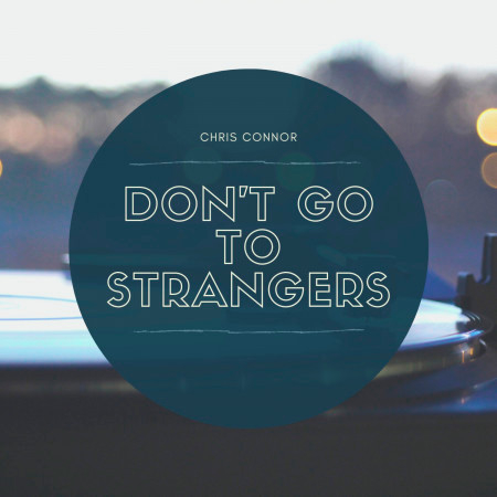 Don’t Go To Strangers