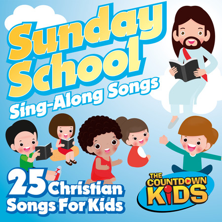 Sunday School Sing-A-Long Songs: 25 Christian Songs for Kids