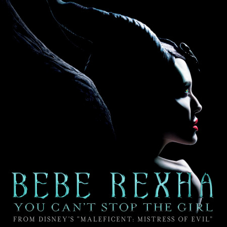 You Can't Stop The Girl (From Disney's "Maleficent: Mistress of Evil")