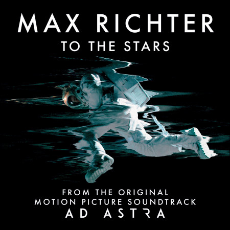 To The Stars (From "Ad Astra" Soundtrack)