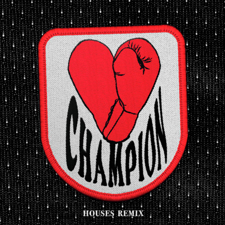Champion (Houses Remix)