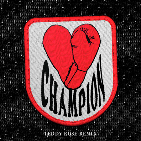 Champion (Teddy Rose Remix)