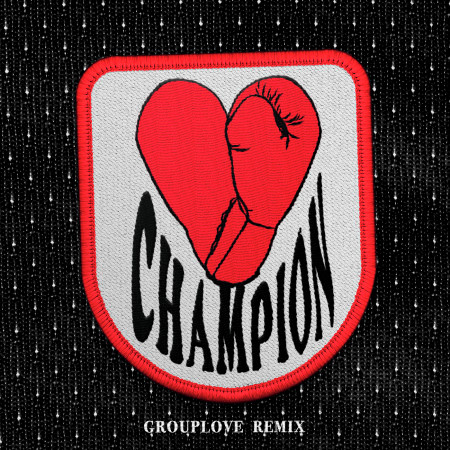 Champion (Grouplove Remix)