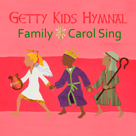 Getty Kids Hymnal - Family Carol Sing