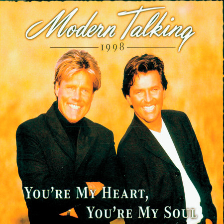 You're My Heart, You're My Soul (Modern Talking Mix '98)