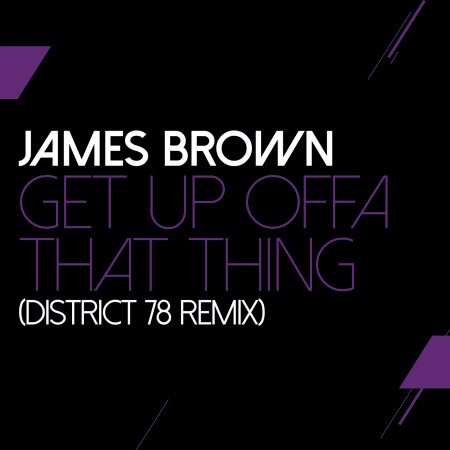 Get Up Offa That Thing (District 78 Remix)