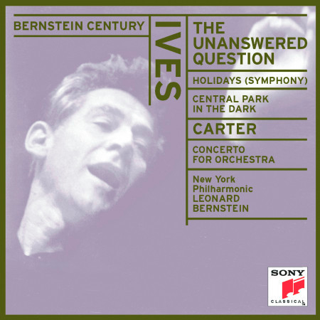 Ives: The Unanswered Question, New England Holidays, Central Park in the Dark - Carter: Concerto for Orchestra