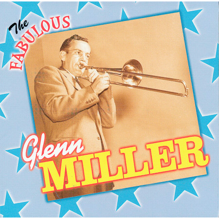 The Fabulous Glenn Miller and His Orchestra