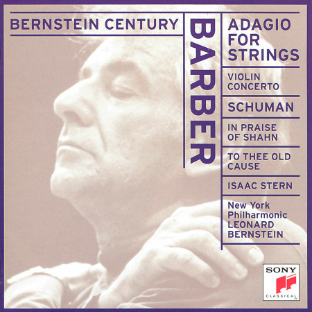 Barber: Adagio for Strings & Violin Concerto - Schuman: To Thee Old Cause & In Praise of Shahn