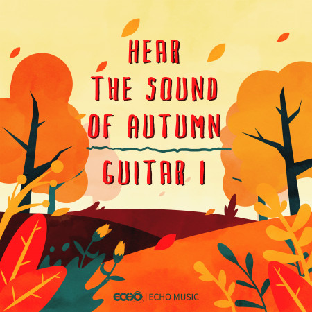 聽見秋天的聲音．木吉他選集I   Hear the sound of Autumn．Guitar I