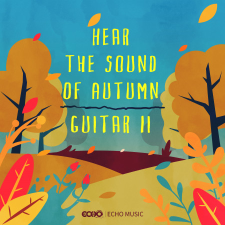 聽見秋天的聲音．木吉他選集II   Hear the sound of Autumn．Guitar II