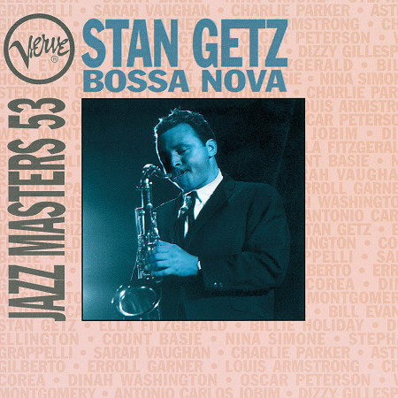 Bossa Nova: Verve Jazz Masters 53: Stan Getz
