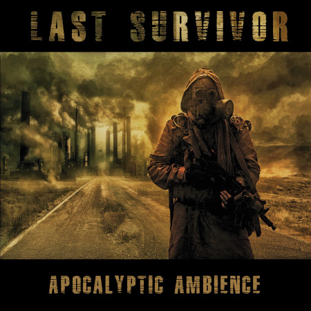 Last Survivor: Apocalyptic Ambience