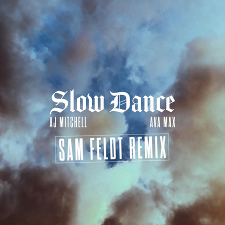 Slow Dance (feat. Ava Max) [Sam Feldt Remix]