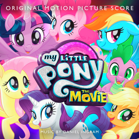 My Little Pony: The Movie (Original Motion Picture Score)