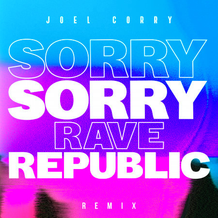 Sorry (Rave Republic Remix)