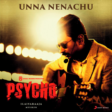 Unna Nenachu (From "Psycho (Tamil)")