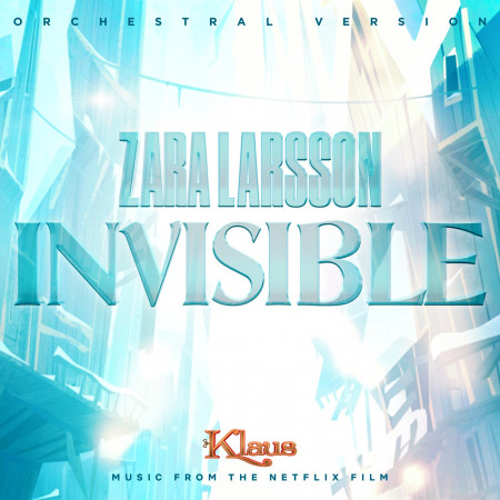 Invisible (from the Netflix Film Klaus - In Film Orchestral Version) 專輯封面