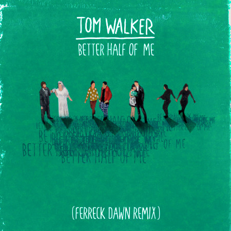 Better Half of Me (Ferreck Dawn Remix)