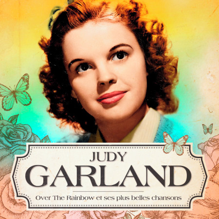 Judy Garland - Over the Rainbow et ses plus belles chansons (Remastered)