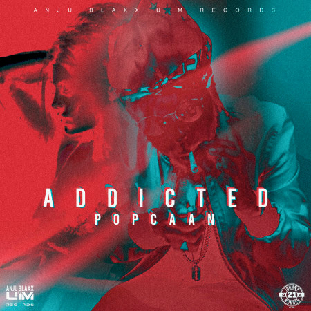Addicted (Produced by Anju Blaxx)